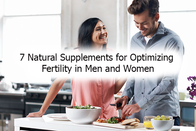 7 Natural Supplements for Optimizing Fertility in Men and Women